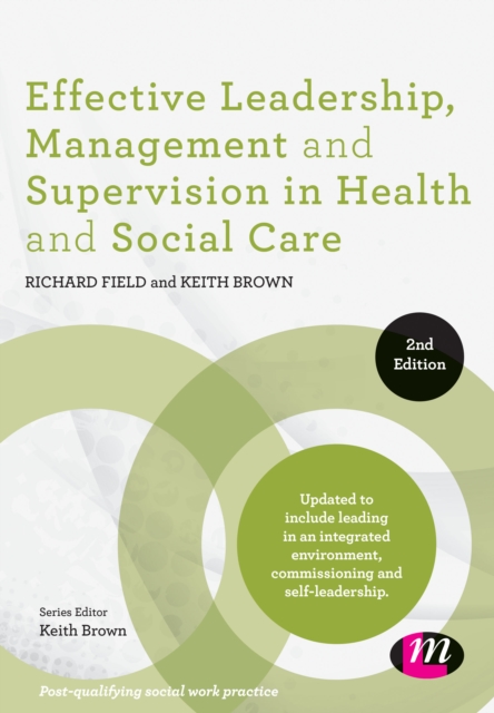 Effective Leadership, Management and Supervision in Health and Social Care, Paperback / softback Book