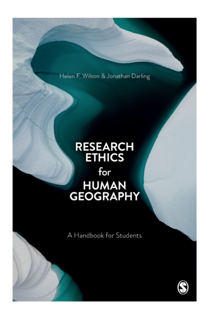 Research Ethics for Human Geography : A Handbook for Students, Hardback Book