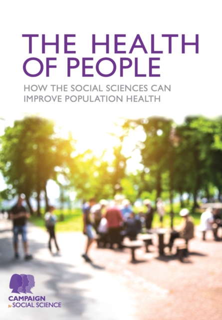 The Health of People : How the social sciences can improve population health, Paperback / softback Book