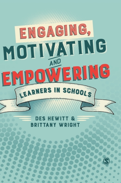 Engaging, Motivating and Empowering Learners in Schools, Hardback Book