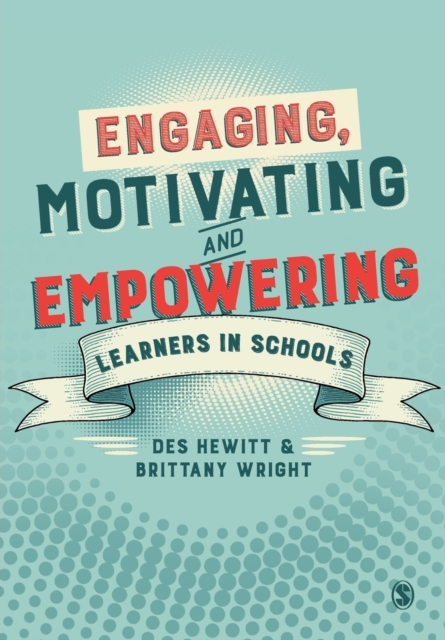 Engaging, Motivating and Empowering Learners in Schools, Paperback / softback Book