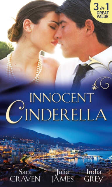 Innocent Cinderella : His Untamed Innocent / Penniless and Purchased / Her Last Night of Innocence, EPUB eBook