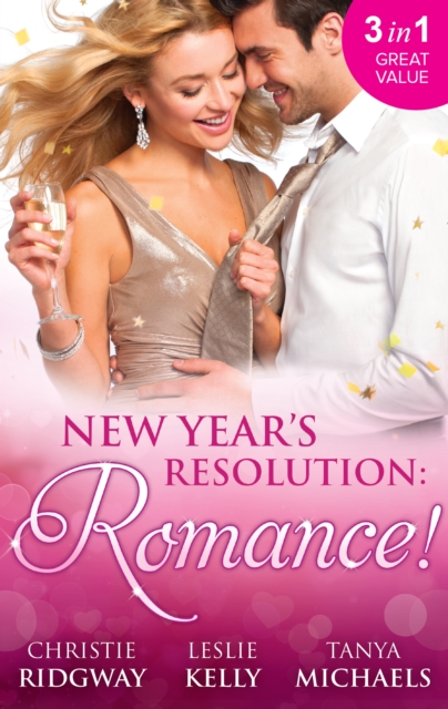 New Year's Resolution: Romance! : Say Yes / No More Bad Girls / Just a Fling, EPUB eBook