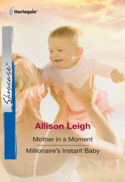 Mother In A Moment / Millionaire's Instant Baby : Mother in a Moment / Millionaire's Instant Baby, EPUB eBook