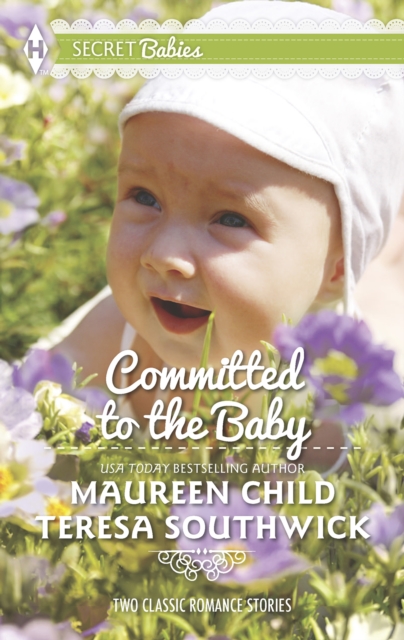 Committed To The Baby : Claiming King's Baby / the Doctor's Secret Baby, EPUB eBook