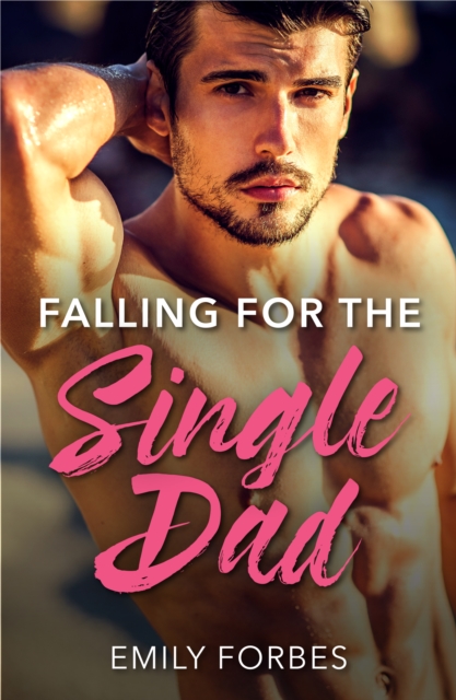 The Falling For The Single Dad : A Single Dad Romance, EPUB eBook