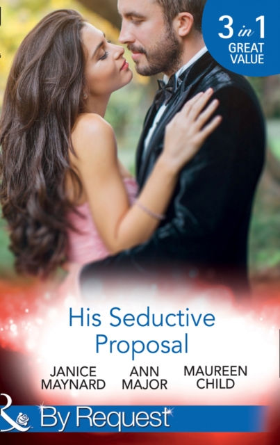 His Seductive Proposal : A Touch of Persuasion / Terms of Engagement / an Outrageous Proposal, EPUB eBook