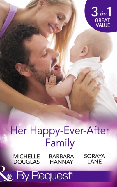 Her Happy-Ever-After Family : The Cattleman's Ready-Made Family / Miracle in Bellaroo Creek / Patchwork Family in the Outback, EPUB eBook
