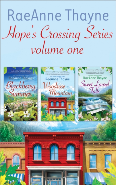 Raeanne Thayne Hope's Crossings Series Volume One : Blackberry Summer (Hope's Crossing) / Woodrose Mountain (Hope's Crossing) / Sweet Laurel Falls (Hope's Crossing), EPUB eBook