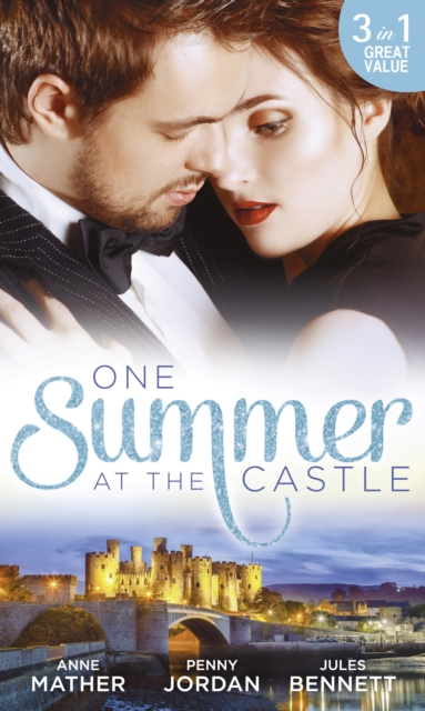 One Summer At The Castle : Stay Through the Night / a Stormy Spanish Summer / Behind Palace Doors, EPUB eBook