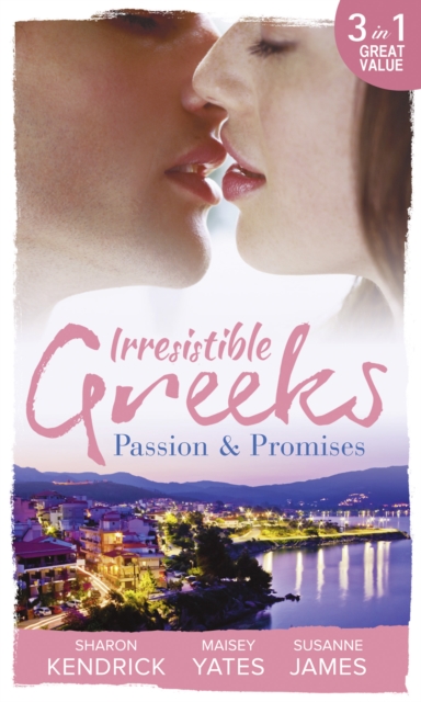 Irresistible Greeks: Passion and Promises : The Greek's Marriage Bargain / a Royal World Apart / the Theotokis Inheritance, EPUB eBook