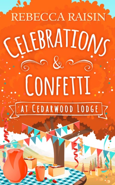 Celebrations and Confetti At Cedarwood Lodge, EPUB eBook