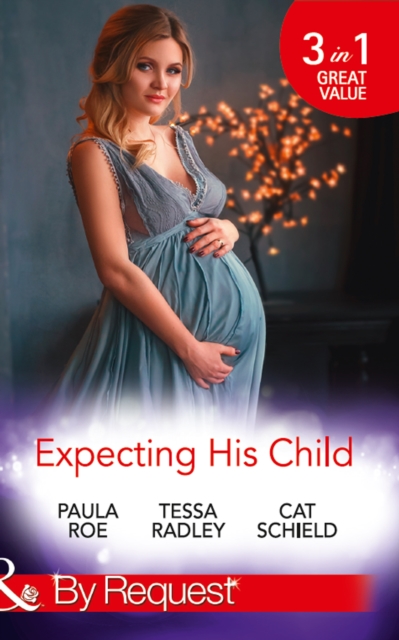 Expecting His Child : The Pregnancy Plot / Staking His Claim / a Tricky Proposition, EPUB eBook
