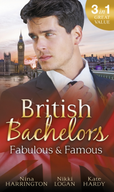 British Bachelors: Fabulous and Famous : The Secret Ingredient / How to Get Over Your Ex / Behind the Film Star's Smile, EPUB eBook
