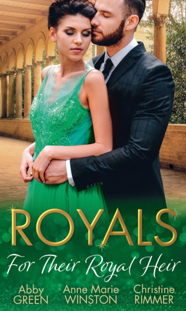 Royals: For Their Royal Heir : An Heir Fit for a King / the Pregnant Princess / the Prince's Secret Baby, EPUB eBook