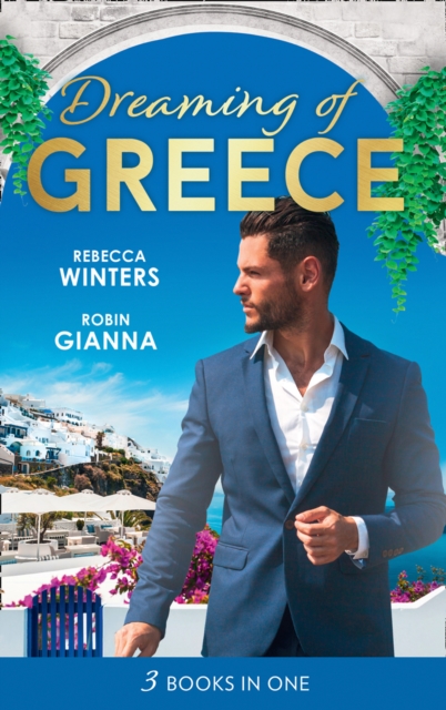 Dreaming Of... Greece : The Millionaire's True Worth / a Wedding for the Greek Tycoon / Her Greek Doctor's Proposal, EPUB eBook