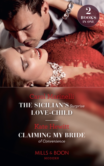 The Sicilian's Surprise Love-Child / Claiming My Bride Of Convenience : The Sicilian's Surprise Love-Child / Claiming My Bride of Convenience, EPUB eBook