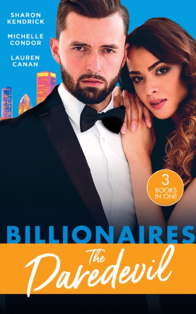 Billionaires: The Daredevil : Claimed for Makarov's Baby / Defying the Billionaire's Command / Redeeming the Billionaire Seal, EPUB eBook