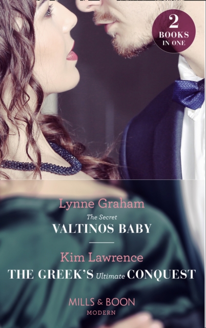 The Secret Valtinos Baby / The Greek's Ultimate Conquest : The Secret Valtinos Baby (Vows for Billionaires) / the Greek's Ultimate Conquest, EPUB eBook