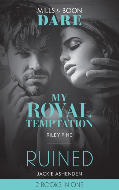 My Royal Temptation / Ruined : My Royal Temptation (Arrogant Heirs) / Ruined (the Knights of Ruin), EPUB eBook