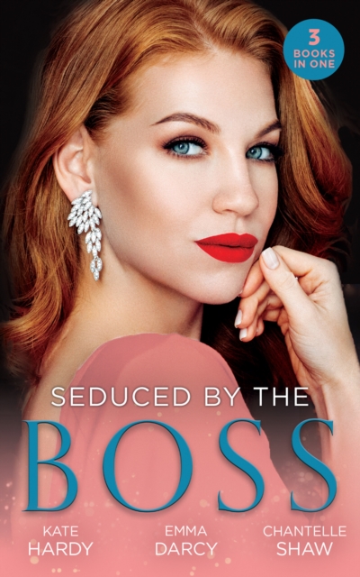 Seduced By The Boss : Billionaire, Boss…Bridegroom? (Billionaires of London) / His Boardroom Mistress / Acquired by Her Greek Boss, EPUB eBook