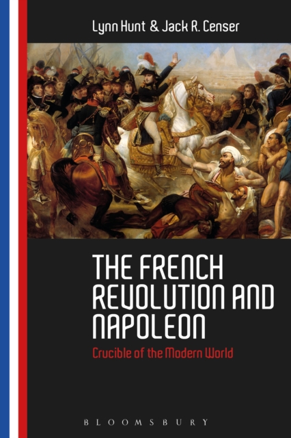 The French Revolution and Napoleon : Crucible of the Modern World, Paperback / softback Book