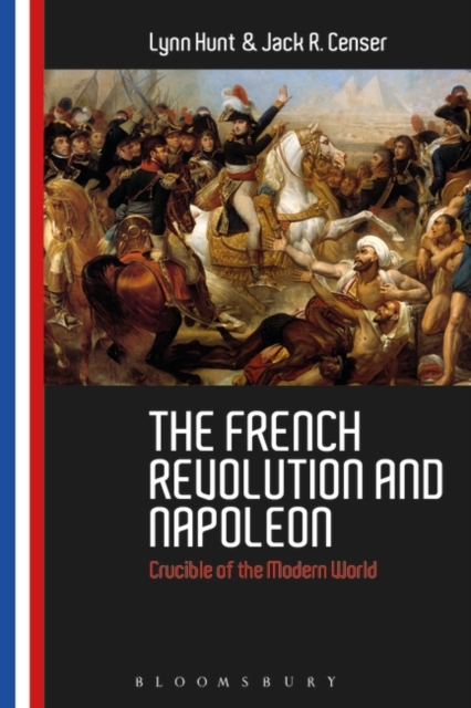 The French Revolution and Napoleon : Crucible of the Modern World, EPUB eBook