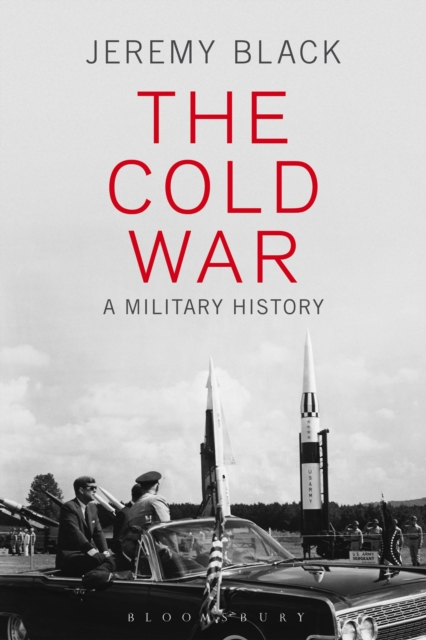 The Cold War : A Military History, PDF eBook