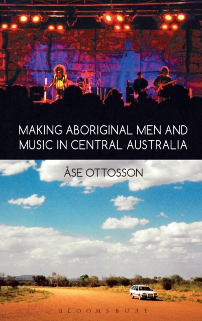 Making Aboriginal Men and Music in Central Australia, Hardback Book