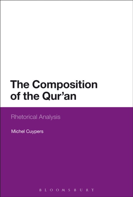 The Composition of the Qur'an : Rhetorical Analysis, PDF eBook