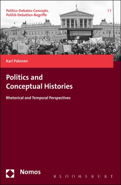 Politics and Conceptual Histories : Rhetorical and Temporal Perspectives, Hardback Book