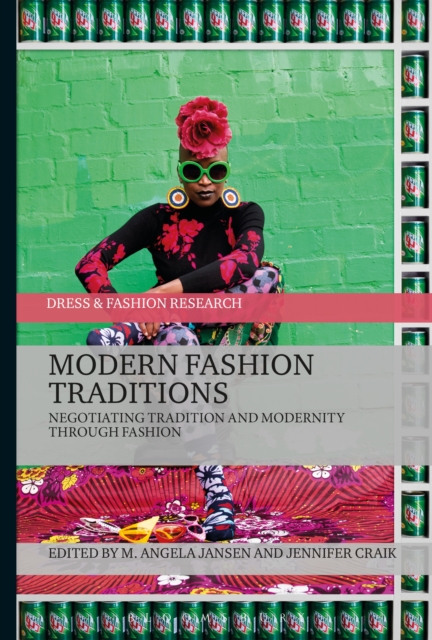 Modern Fashion Traditions : Negotiating Tradition and Modernity Through Fashion, PDF eBook
