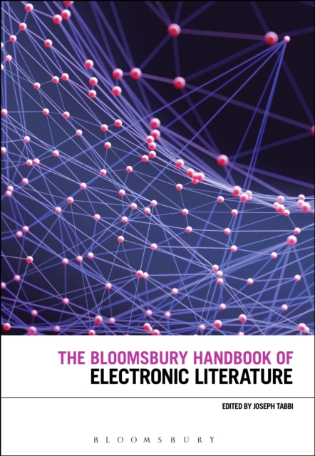 The Bloomsbury Handbook of Electronic Literature, Hardback Book