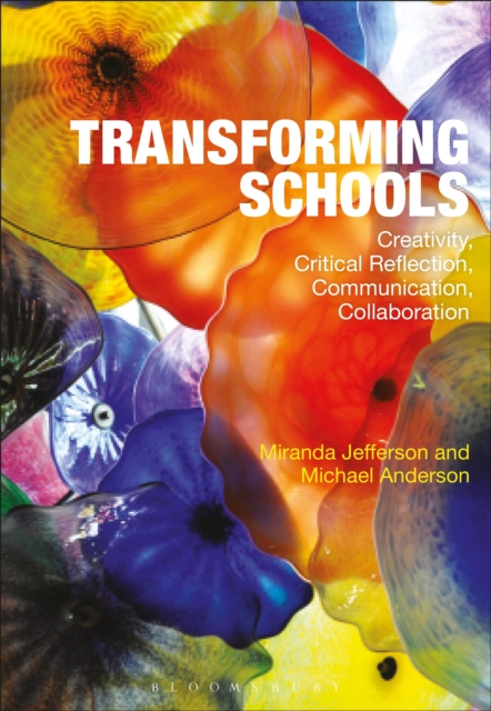 Transforming Schools : Creativity, Critical Reflection, Communication, Collaboration, EPUB eBook