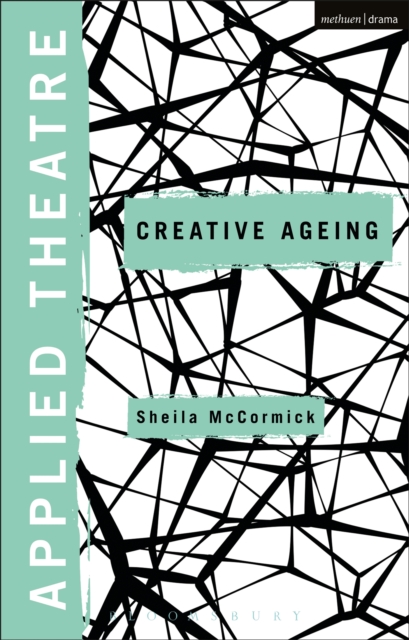 Applied Theatre: Creative Ageing, PDF eBook