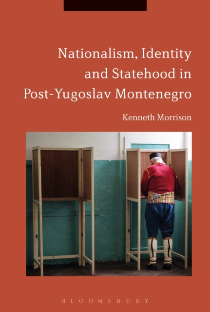 Nationalism, Identity and Statehood in Post-Yugoslav Montenegro, PDF eBook