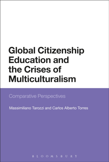 Global Citizenship Education and the Crises of Multiculturalism : Comparative Perspectives, PDF eBook