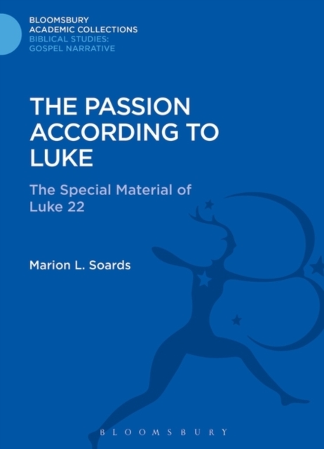 The Passion According to Luke : The Special Material of Luke 22, PDF eBook