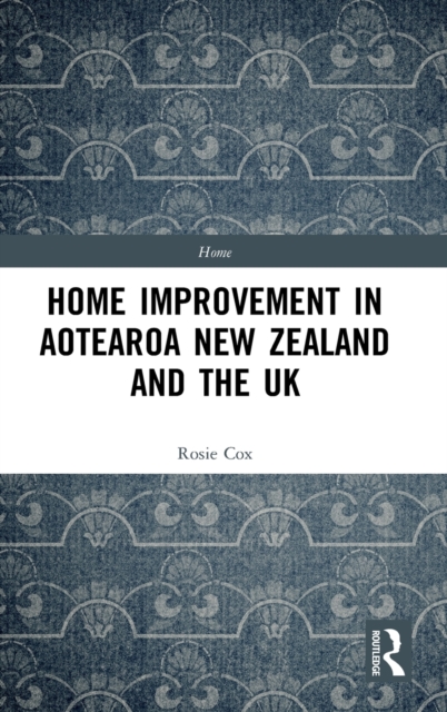 Home Improvement in Aotearoa New Zealand and the UK, Hardback Book