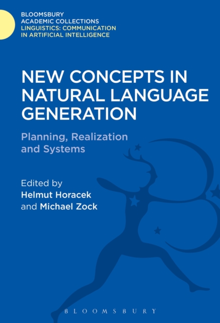 New Concepts in Natural Language Generation : Planning, Realization and Systems, PDF eBook