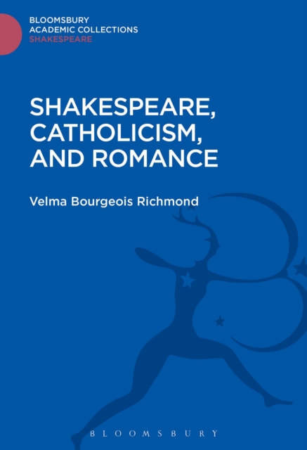 Shakespeare, Catholicism, and Romance, Hardback Book