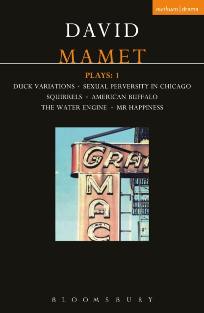 Mamet Plays: 1 : Duck Variations; Sexual Perversity in Chicago; Squirrels; American Buffalo; the Water Engine; Mr Happiness, PDF eBook