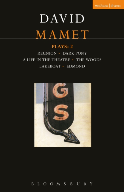 Mamet Plays: 2 : Reunion; Dark Pony; a Life in the Theatre; the Woods; Lakeboat; Edmond, PDF eBook