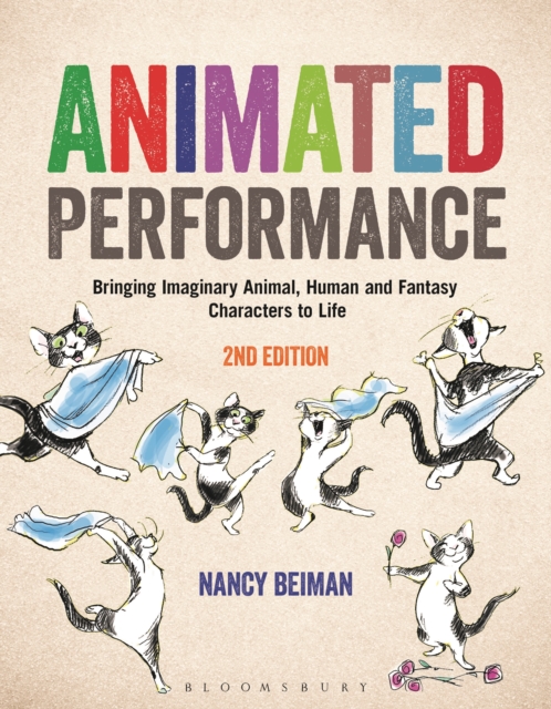 Animated Performance : Bringing Imaginary Animal, Human and Fantasy Characters to Life, EPUB eBook