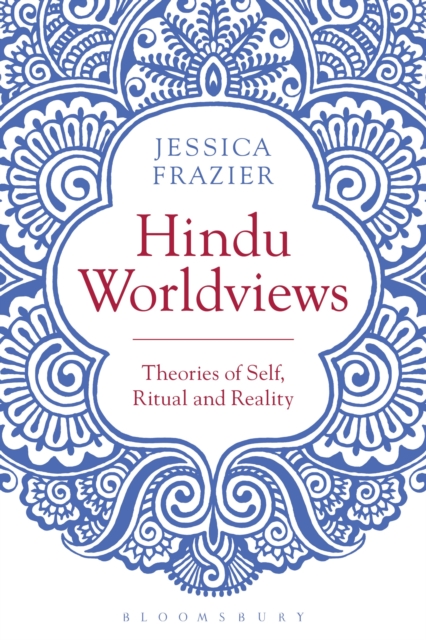 Hindu Worldviews : Theories of Self, Ritual and Reality, Paperback / softback Book
