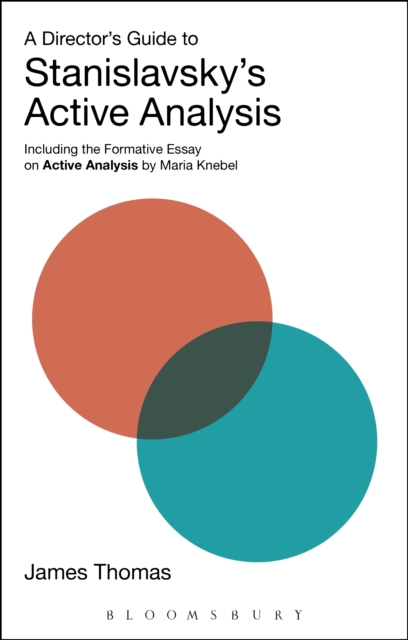 A Director's Guide to Stanislavsky's Active Analysis : Including the Formative Essay on Active Analysis by Maria Knebel, PDF eBook