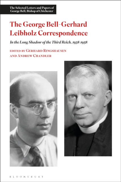The George Bell-Gerhard Leibholz Correspondence : In the Long Shadow of the Third Reich, 1938-1958, PDF eBook