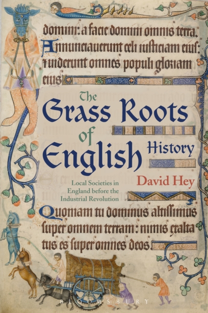 The Grass Roots of English History : Local Societies in England Before the Industrial Revolution, EPUB eBook