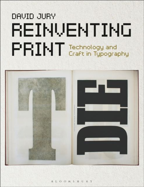 Reinventing Print : Technology and Craft in Typography, PDF eBook