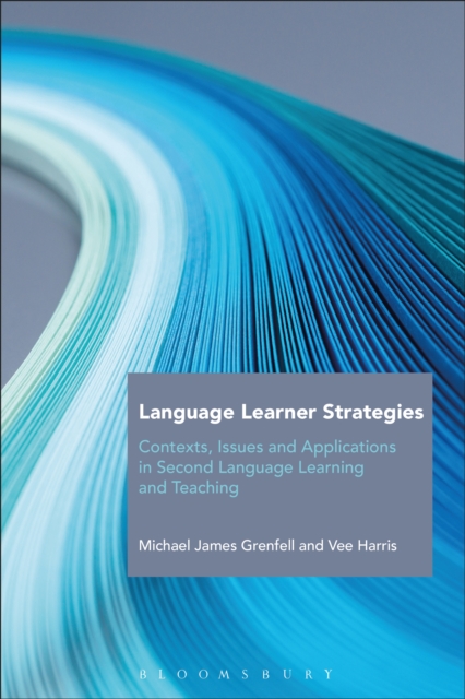 Language Learner Strategies : Contexts, Issues and Applications in Second Language Learning and Teaching, PDF eBook